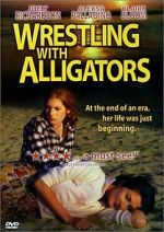 Watch Wrestling with Alligators Zmovies