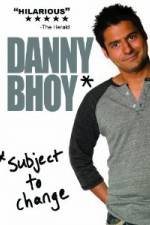 Watch Danny Bhoy: Subject to Change Zmovies