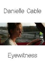 Watch Danielle Cable: Eyewitness Zmovies