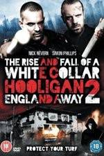 Watch White Collar Hooligan 2 England Away Zmovies
