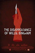 Watch The Disappearance of Willie Bingham Zmovies