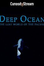 Watch Deep Ocean: The Lost World of the Pacific Zmovies