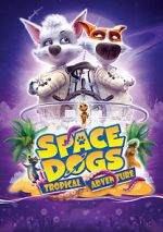 Watch Space Dogs: Tropical Adventure Zmovies
