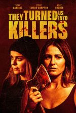 Watch They Turned Us Into Killers Zmovies