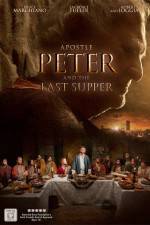 Watch Apostle Peter and the Last Supper Zmovies