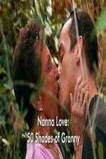 Watch Nanna Love: 50 Shades of Granny Zmovies