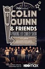 Watch Colin Quinn & Friends: A Parking Lot Comedy Show Zmovies
