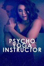 Watch Psycho Yoga Instructor Zmovies