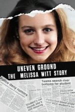 Watch Uneven Ground: The Melissa Witt Story Zmovies