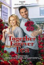 Watch Together Forever Tea Zmovies