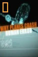 Watch National Geographic Why Planes Crash Human Error Zmovies