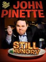 Watch John Pinette: Still Hungry Zmovies