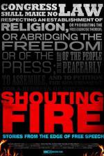 Watch Shouting Fire Stories from the Edge of Free Speech Zmovies