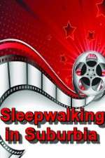 Watch Sleepwalking in Suburbia Zmovies