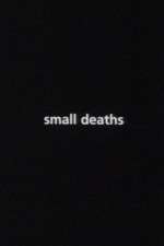 Watch Small Deaths Zmovies