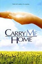 Watch Carry Me Home Zmovies