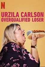 Watch Urzila Carlson: Overqualified Loser Zmovies