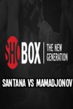 Watch ShoBox Santana vs Mamadjonov Zmovies