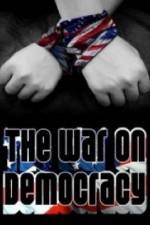 Watch The War on Democracy Zmovies