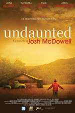 Watch Undaunted... The Early Life of Josh McDowell Zmovies