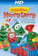 Watch VeggieTales: Merry Larry and the True Light of Christmas Zmovies