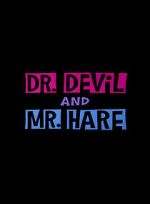 Watch Dr. Devil and Mr. Hare Zmovies