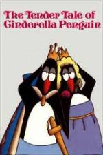 Watch The Tender Tale of Cinderella Penguin Zmovies