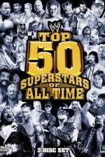 Watch WWE Top 50 Superstars of All Time Zmovies