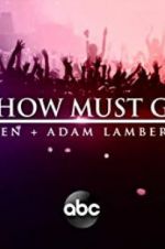 Watch The Show Must Go On: The Queen + Adam Lambert Story Zmovies