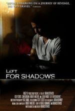 Watch Left for Shadows Zmovies