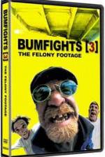 Watch Bumfights 3: The Felony Footage Zmovies
