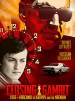 Watch Closing Gambit: 1978 Korchnoi versus Karpov and the Kremlin Zmovies