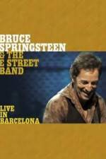 Watch Bruce Springsteen & The E Street Band - Live in Barcelona Zmovies