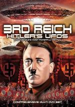 Watch 3rd Reich: Hitler\'s UFOs and the Nazi\'s Most Powerful Weapon Zmovies
