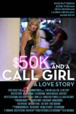 Watch $50K and a Call Girl A Love Story Zmovies