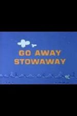 Watch Go Away Stowaway (Short 1967) Zmovies