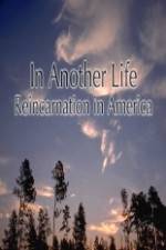 Watch In Another Life Reincarnation in America Zmovies