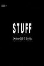 Watch Stuff A Horizon Guide to Materials Zmovies