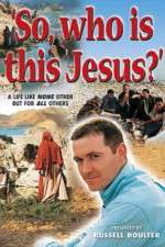 Watch So, Who Is This Jesus? Zmovies