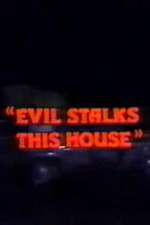 Watch Evil Stalks This House Zmovies