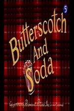 Watch Butterscotch and Soda Zmovies