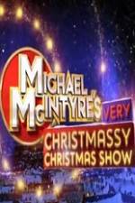 Watch Michael McIntyre\'s Very Christmassy Christmas Show Zmovies