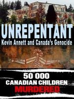 Watch Unrepentant: Kevin Annett and Canada\'s Genocide Zmovies