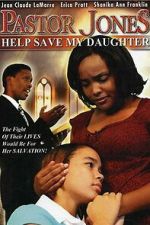 Watch Pastor Jones 2: Lord Guide My 16 Year Old Daughter Zmovies