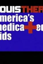 Watch Louis Theroux America's Medicated Kids Zmovies