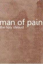 Watch Man of Pain - The Holy Shroud Zmovies