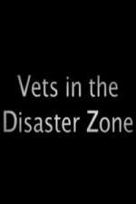 Watch Vets In The Disaster Zone Zmovies