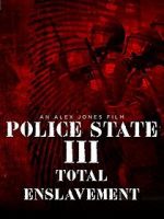 Watch Police State 3: Total Enslavement Zmovies