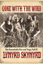 Watch Gone with the Wind: The Remarkable Rise and Tragic Fall of Lynyrd Skynyrd Zmovies