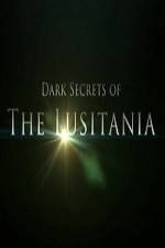 Watch Dark Secrets Of The Lusitania Zmovies
